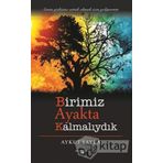Birimiz Ayakta Kalmalıydık - Aykut Yayla