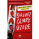 Birimiz Ölmek Üzere (Ciltli): Birimiz Yalan Söylüyor Serisi 2. Kitap