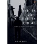 Birimiz Yarı Birimiz Çıplak - Fatih Şeker