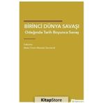 Birinci Dünya Savaşı Odağında Tarih Boyunca Savaş - Kolektif