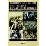Birinci Dünya Savaşı Sürecinde Türkiye`de Yaşanan Sosyal ve Ekonomik Meseleler - Gece Kitaplığı