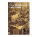 Birinci Dünya Savaşında İngiliz Stratejisi - Doruk Yayınları