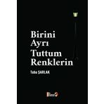 Birini Ayrı Tuttum Renklerin - Tuba Şarlak