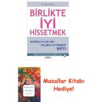 Birlikte Iyi Hissetmek: Sorunlu Ilişkileri Yoluna Koymanın Sırrı + Masallar Kitabı - Hayır