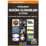 Birsen Yayınevi Uygulamalı Makina Elemanları El Kitabı & Tasarım-konstrüksiyon-imalat