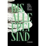 bis alle frei sind: Antifa-Debatten 2015–2025
