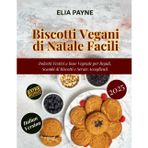 Biscotti Vegani di Natale Facili: Dolcetti Festivi a Base Vegetale per Regali, Scambi di Biscotti e Serate Accoglienti