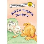 BİSKÜVİ TAVŞANLA TANIŞIYOR - ALYSSA SATIN CAPUCILLI
