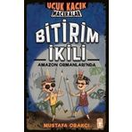 Bitirim İkili Amazon Ormanlarında- Mustafa Orakçı