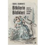 Bitkilerin Bildikleri - Daniel Chamovitz