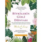 Bitkilerin Gizli Dünyası - Beyaz Baykuş Yayınları