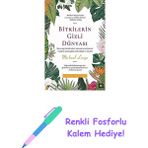 Bitkilerin Gizli Dünyası: Sıra Dışı Bitkilerin Merak Uyandıran Tarihi, Mitolojisi, Kültürü ve Bilimi + Renkli Fosforlu Kalem