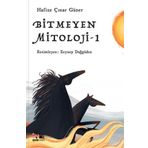 Bitmeyen Mitoloji 1 - Hafize Çınar Güner