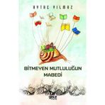 Bitmeyen Mutluluğun Mabedi - Aytaç Yılmaz