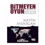 Bitmeyen Oyun Türkiyeyi Bekleyen Tehlikeler - Metin Aydoğan