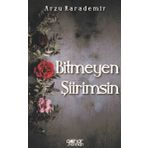 Bitmeyen Şiirimsin - Arzu Karademir