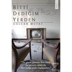 Bitti Dediğim Yerden - Gülcan Mutaf