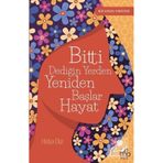 Bitti Dediğin Yerden Yeniden Başlar Hayat - Hülya Düz