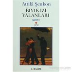 BIYIK İZİ YALANLARI - ATTILÂ ŞENKON