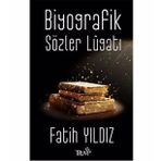 Biyografik Sözler Lugatı- Fatih Yıldız