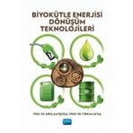 Biyokütle Enerjisi Dönüşüm Teknolojileri Nobel Akademik Yayıncılık