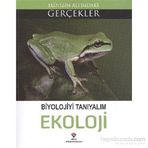 BIYOLOJIYI TANIYALIM EKOLOJI ELINIZIN ALTINDAKI GERÇEKLER - KOLEKTIF