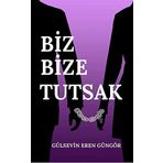 Biz Bize Tutsak Tunç Yayıncılık