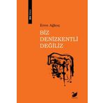 Biz Denizkentli Değiliz - Eren Ağkoç