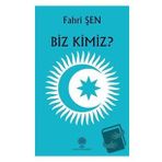 Biz Kimiz? - Fahri Şen