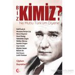 Biz Kimiz? Ne Mutlu Türküm Diyene! - Çiğdem Bayraktar Ör