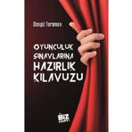 Biz Kitap Oyunculuk Sınavlarına Hazırlık Kılavuzu