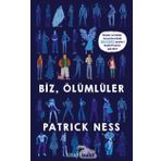 Biz Ölümlüler - Patrick Ness