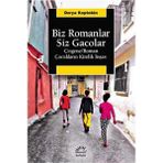 Biz Romanlar Siz Gacolar - Derya Koptekin
