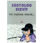 Biz Toplum Olarak - Sosyolog Ecevit (1997 Basım)