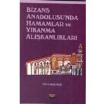 Bizans Anadolusu'nda Hamamlar ve Yıkanma Alışkanlıkları Oğuz Koçyiğit