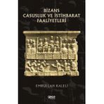 Bizans Casusluk ve İstihbarat Faliyetleri - Emrullah Kaleli
