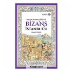 Bizans İstanbul’u - Semavi Eyice