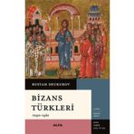 Bizans Türkleri - 1240 - 1461 - Rustam Shukurov
