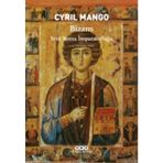 BIZANS YENI ROMA İMPARATORLUĞU - CYRIL MANGO