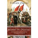 Bizans’ın Düşüşü - Stephan Zweig