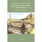 BİZANSIN KISA TARIHI YENI ROMA YA DA KONSTANTIN ŞEHRİ - GILES MORGAN