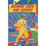 Bizarre Used Car Capers: stupid criminals and dumbass crooks