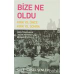 BIZE NE OLDU? - ŞULE YÜKSEL ŞENLER