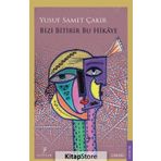 Bizi Bitirir Bu Hikaye - Yusuf Samet Çakır