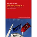 "BIZI YANLIŞ TANIYORLAR" AVRUPALILARIN TÜRKİYE VE TÜRKLER HAKKINDAKİ ALGILARI - HAKAN YILMAZ;EMRE ERDOĞAN (ISBN:9786053992592)