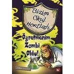 BIZIM OKUL HORTLADI ÖĞRETMENİM ZOMBI OLDU! - B. STRANGE