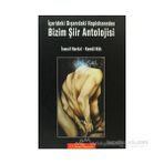 BIZIM ŞİİR ANTOLOJISI -İÇERİDEKİ DIŞARIDAKİ HAPISHANEDEN- - KEMAL KÖK; İSMAİL HARDAL
