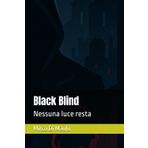Black Blind: Nessuna luce resta