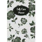Black Roses Cover: Self-Care Planner for daily reflection, planning, and restoring your inner peace, to help you stay on top of your physical and mental well-being, 120 pages, Size 6” x 9”.
