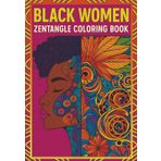 Black Women Zentangle Coloring book: Beautiful African American Women Adult Coloring Pages with Intricate Zentangle Patterns, Mandala Designs, and Empowering Art for Stress Relief and Self-Care